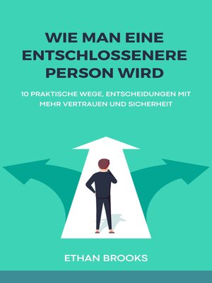 cover image of Wie Man Eine Entschlossenere Person Wird